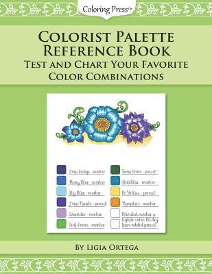 Colorist Palette Reference Book: Test and Chart Your Favorite Color Combinations 1