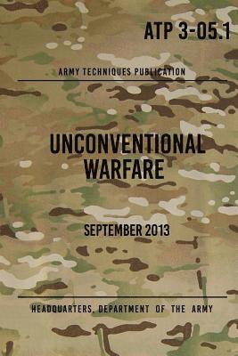 Headquarters Department of The Army - ATP 3-05.1 Unconventional Warfare: September, 2013, Häftad