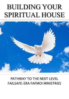 bokomslag Building Your Spiritual House: Pathway to the Next Level