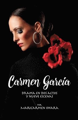 bokomslag Carmen Garcia: Drama en dos actos y nueve escenas