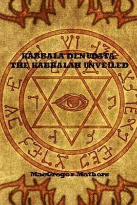 Kabbala Denudata The Kabbalah Unveiled 1