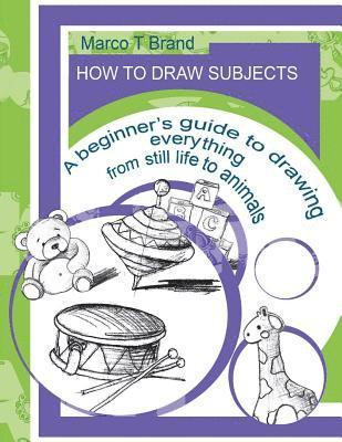 bokomslag How to Draw Subjects: A Beginner