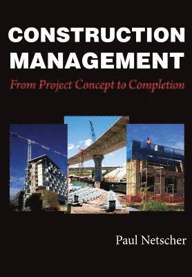 Construction Management: From Project Concept to Completion 1