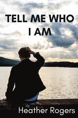 Tell Me Who I Am: Finding our Identity in the God who Made Us. 1