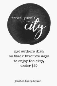 bokomslag Treat Yo'self in the City: NYC authors dish on their favorite ways to enjoy the city, under $20