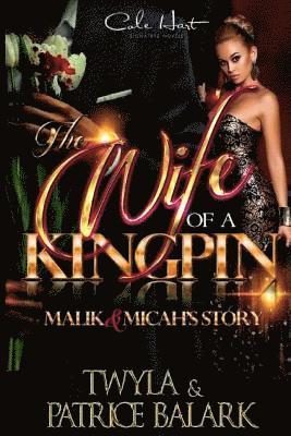 The Wife of a Kingpin: Malik & Micah's Story 1