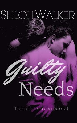 Shiloh Walker - Guilty Needs, Häftad