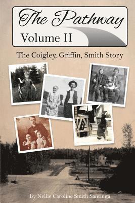 The Pathway: The Coigley, Griffin, Smith Story 1