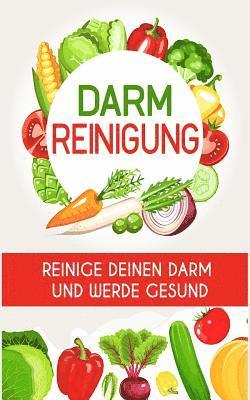 bokomslag Darmreinigung: Reinige deinen Darm und werde gesund