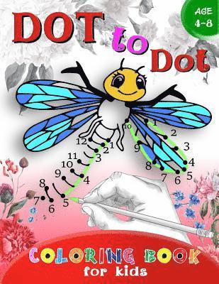 Dot to Dot Coloring book for Kids Ages 4-8: A Fun Dot To Dot Book Filled With Cute Animals, Beautiful Flowers & More! 1