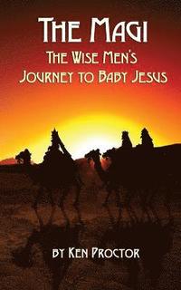 bokomslag The Magi: The Wise Men's Journey to Baby Jesus