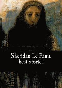 bokomslag Sheridan Le Fanu, best stories