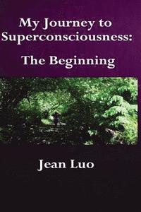 bokomslag My Journey to Superconsciousness: The Beginning