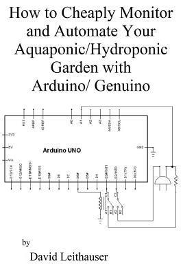 bokomslag How to Cheaply Monitor and Automate Your Aquaponic/Hydroponic Garden with Arduin