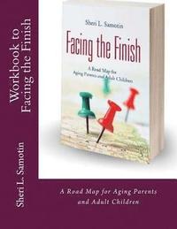bokomslag Workbook to accompany Facing the Finish: : A Road Map for Aging Parents and Adult Children