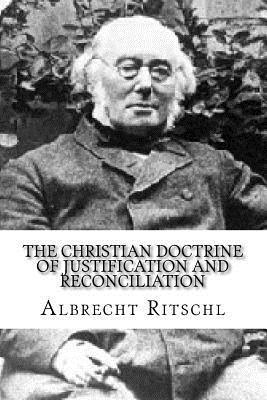The Christian Doctrine of Justification and Reconciliation 1