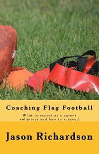 bokomslag Coaching Flag Football: What to expect as a parent volunteer and how to succeed