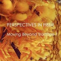 bokomslag Perspectives in Fiber: Moving Beyond Tradition