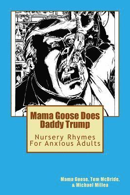 bokomslag Mama Goose Does Daddy Trump: Nursery Rhymes for Anxious Adults