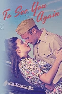 bokomslag To See You Again: A World War II Anthology