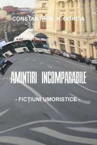 bokomslag Amintiri Incomparabile: Fictiuni Umoristice