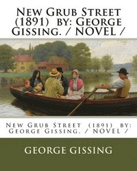 bokomslag New Grub Street (1891) by: George Gissing. / NOVEL /