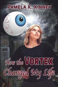 bokomslag How the Vortex Changed My Life