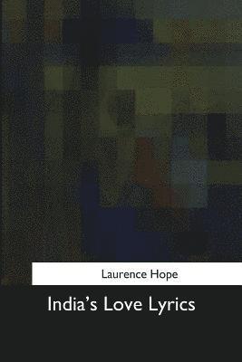 Laurence Hope - India's Love Lyrics, Häftad