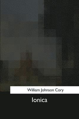 William Johnson Cory - Ionica, Häftad