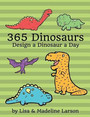 365 Dinosaurs: Design a Dinosaur a Day 1