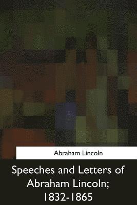 bokomslag Speeches and Letters of Abraham Lincoln, 1832-1865