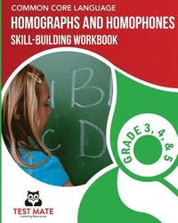 bokomslag COMMON CORE LANGUAGE Homographs and Homophones Skill-Building Workbook, Grade 3, Grade 4, and Grade 5