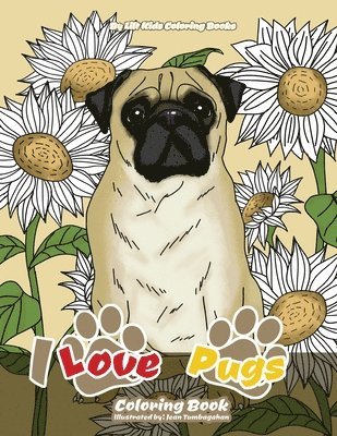 bokomslag I Love Pugs Coloring Book