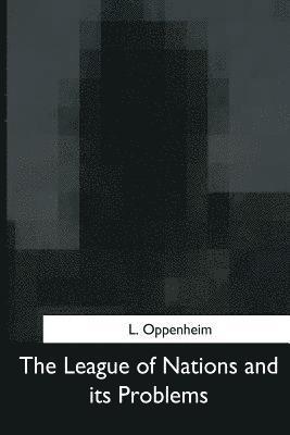 L. Oppenheim - The League of Nations and its Problems, Häftad