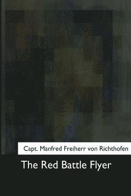 Manfred Freiherr Von Richthofen - The Red Battle Flyer, Häftad