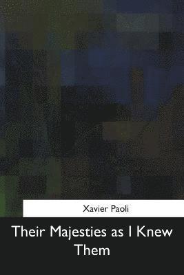 Xavier Paoli - Their Majesties as I Knew Them, Häftad