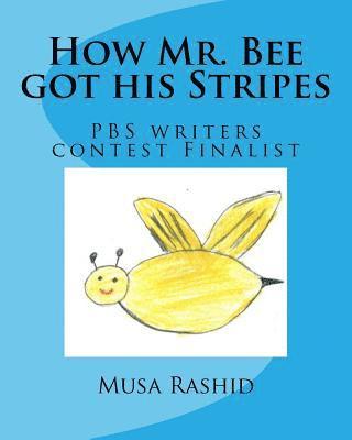 bokomslag How Mr. Bee got his Stripes: PBS writers contest Finalist