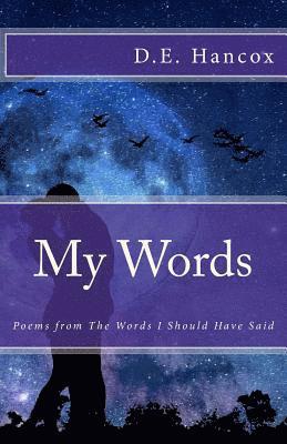 bokomslag My Words: Poems from the Words I Should Have Said