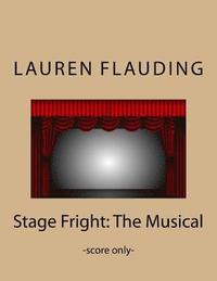 bokomslag Stage Fright: The Musical (score)