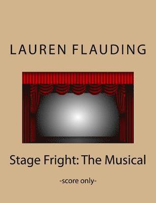 Lauren Flauding - Stage Fright: The Musical (score), Häftad