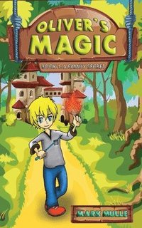 bokomslag Oliver's Magic (Book 1): A Family Secret