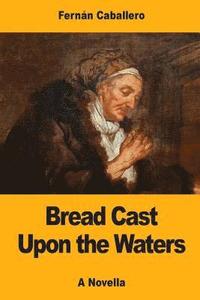 bokomslag Bread Cast Upon the Waters