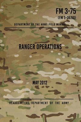 Headquarters Department of The Army - FM 3-75 Ranger Operations: May 2012, Häftad