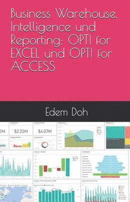 Edem Doh - Business Warehouse, Intelligence Und Reporting: Opti for Excel Und Opti for Access, Häftad