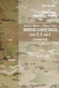 bokomslag STP 21-24-SMCT Soldier's Manual Common Tasks Warrior Leader Skills Level 2, 3, 4: September 2008