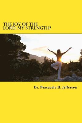 The Joy of the Lord: My Strength? 1