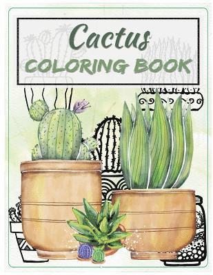 bokomslag Cactus Coloring Book: Succulents Adult Coloring Book Vol.1 Cactus & A Tiny Terrarium (43 stress-relieving designs)