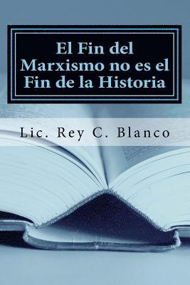 El Fin del Marxismo no es el Fin de la Historia: ¿Adaptarse o Extinguirse? 1