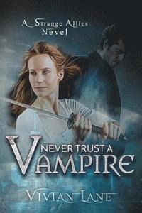 bokomslag Never Trust A Vampire (Strange Allies novel #1)
