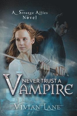 bokomslag Never Trust A Vampire (Strange Allies novel #1)
